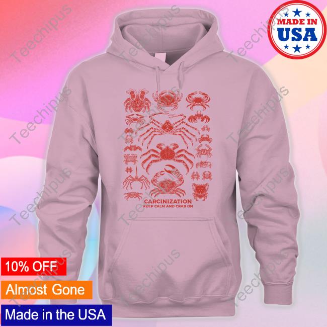 Stephne Tate Carcinization Keep Calm Crab On Shirts Stephne Tate Carcinization Keep Calm Crab On Sweatshirt