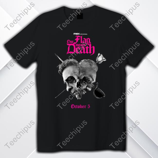 Our Flag Means Death October 5 T Shirts