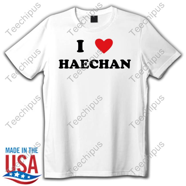 I Love Haechan Tee Shirt