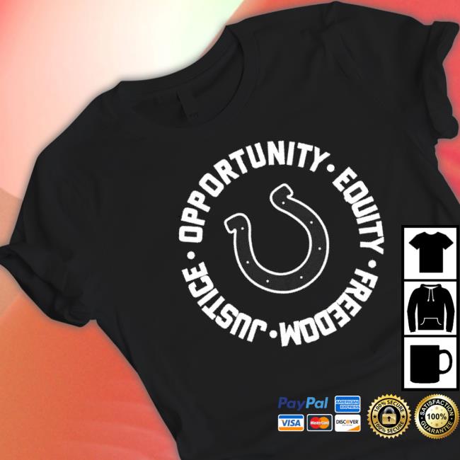 Indianapolis Colts Opportunity Equality Freedom Justice Long Sleeve Shirt Indianapolis Colts Opportunity Equality Freedom Justice Tee Shirt