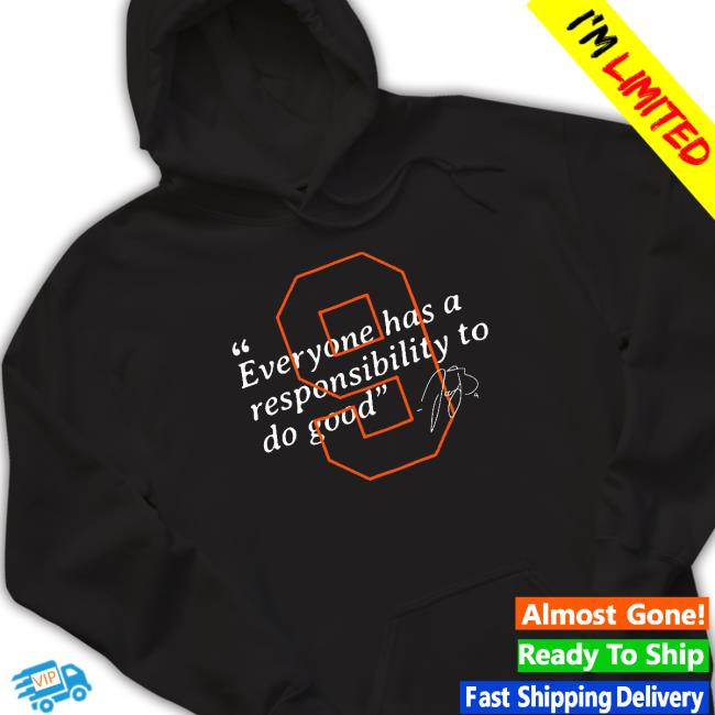 Official Joe Burrow Cincinnati Bengals Everyone Has A Responsibility To Do Good Tee Shirt