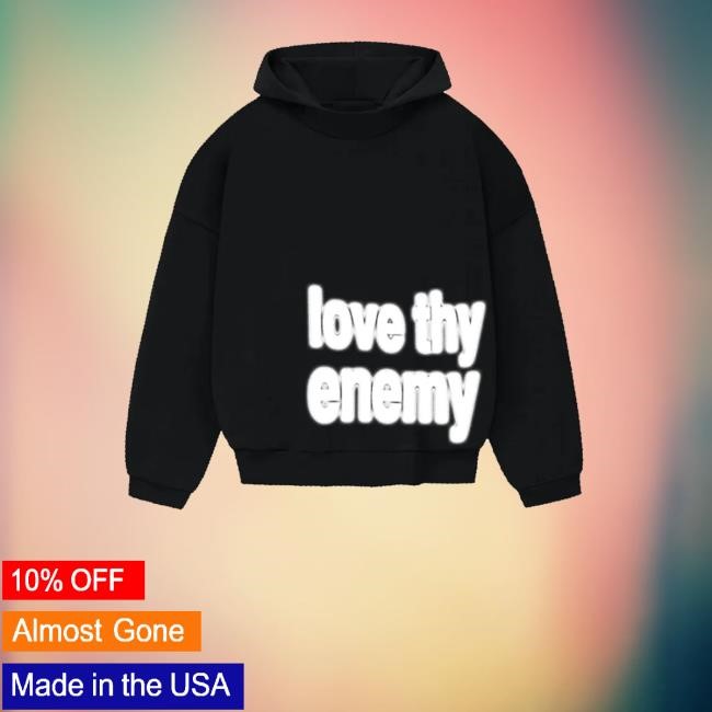 Nobigdyl Merch Love Thy Enemy Hoodie