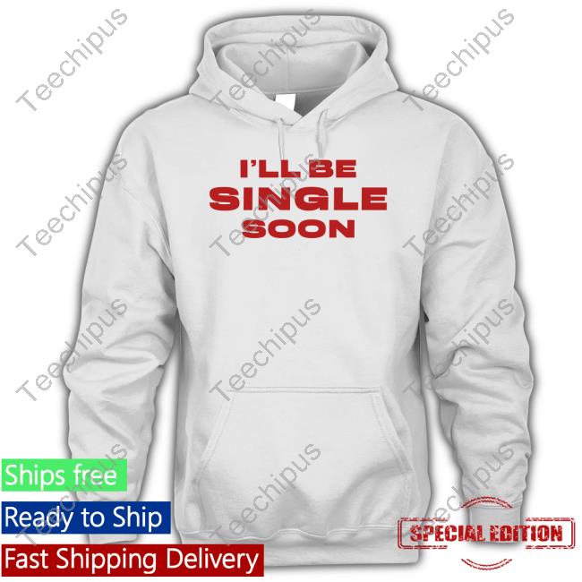 Charm La'donna I'll Be Single Soon Long Sleeve Tee Shirt