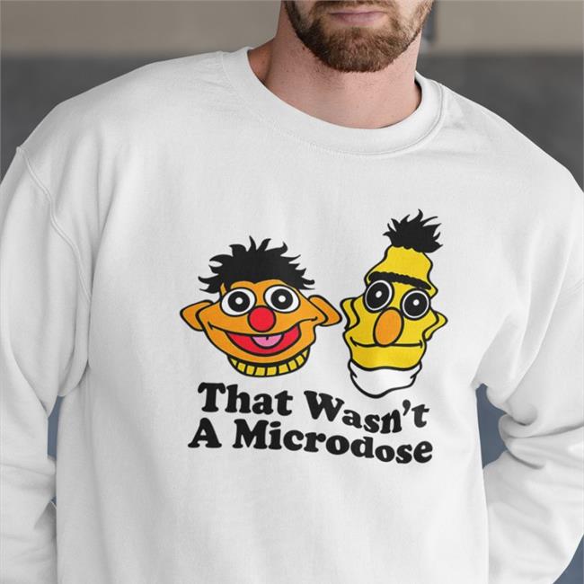 Shitheadsteve Merch That Wasn't A Microdose Sweatshirt