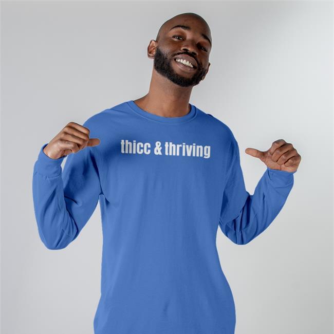 Thicc And Thriving T Shirt