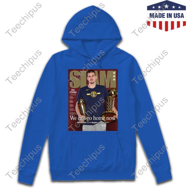 Slam 245 Nikola Jokic Sweatshirt Slam Goods Merch Nikola Jokic We Can Go Home Now T-Shirt