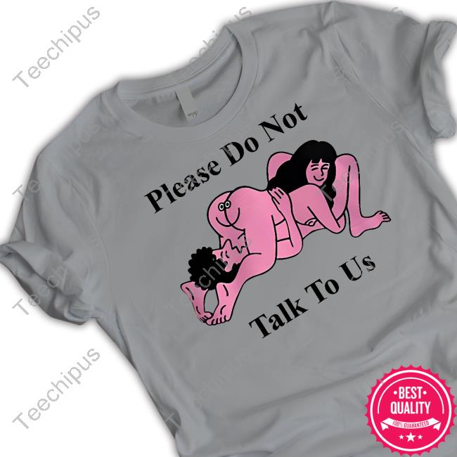 Making Love Please Do Not Talk To Us Hoodie