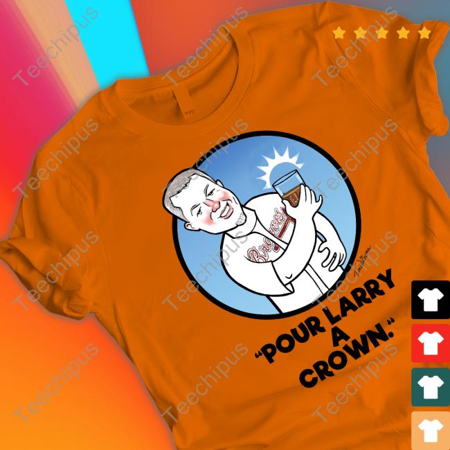 Official Pour Larry A Crown Shirt