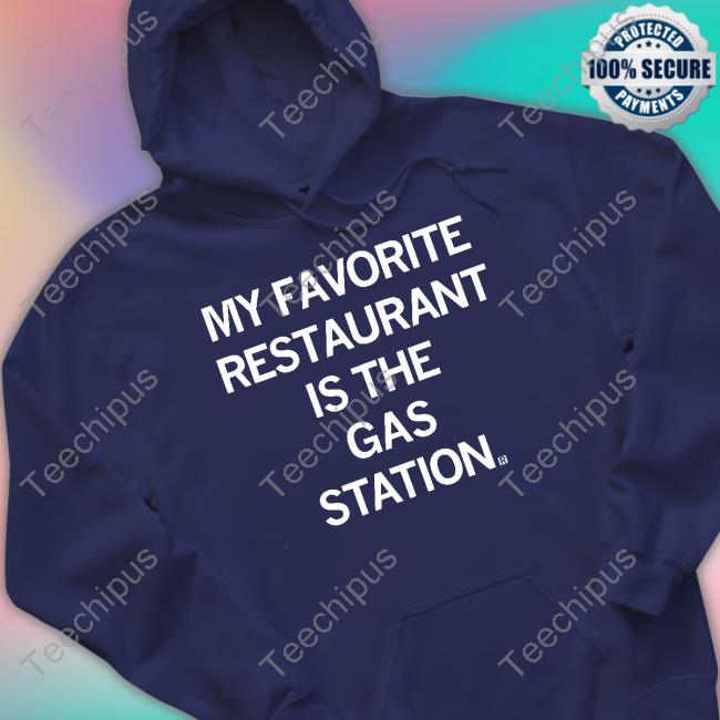 Raygun My Favorite Restaurant Is The Gas Station Tanktop Raygunsite My Favorite Restaurant Is The Gas Station Sweatshirt