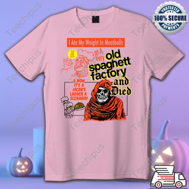 Bossdogart Store I Ate My Weight In Meatballs Shirt