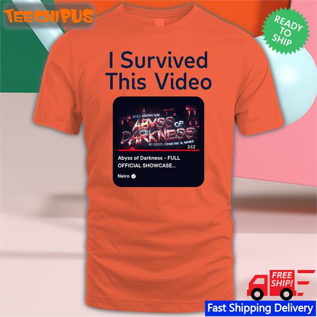 Youtube I Survived This Video Abyss Of Darkness Full Official Showcase Shirt Neiro