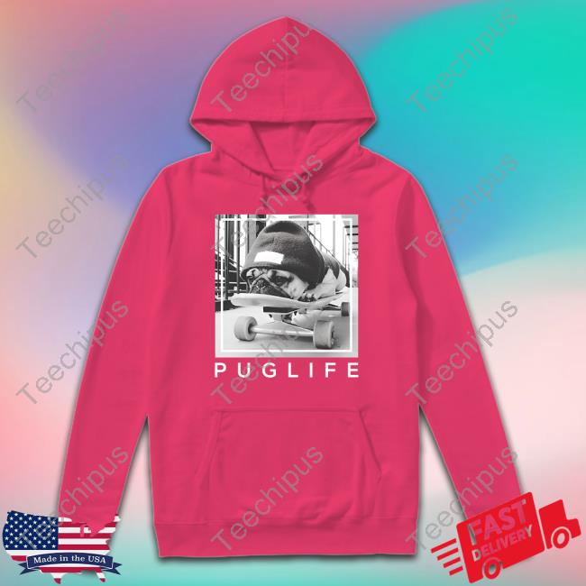 Pug Life Skateboard Hooded Sweatshirt