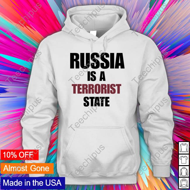 Russia Is A Terrorist State Tee Shirt MthrSuperiorBen