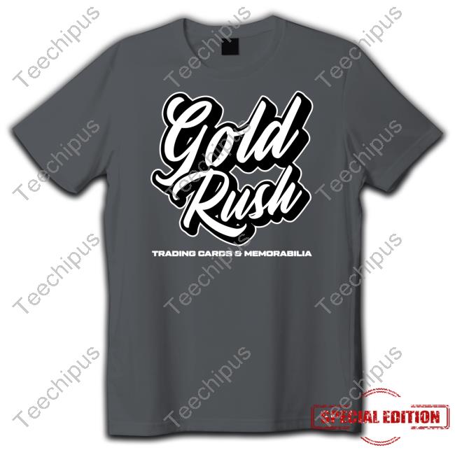Gold Rush Trading Cards And Memorabilia T Shirts