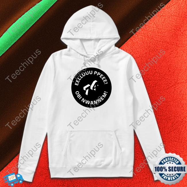 Leye Eelluuu Ppeee Obi Nwannem Tee Shirt