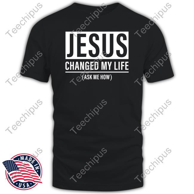 Spencerlndqst Jesus Changed My Life (Ask Me How) Sweatshirt