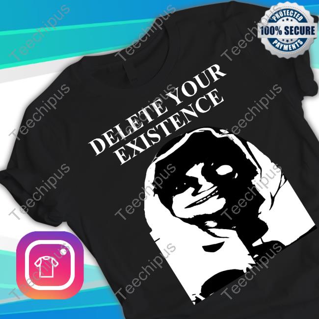 Bad Alm0nds Delete Your Existence Shirt