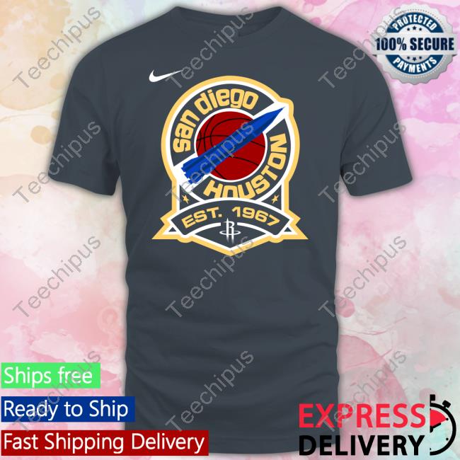 San Diego Houston Est 1967 T Shirt San Diego Houston Est 1967 Sweatshirt Houston Rockets