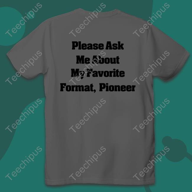 Please Ask Me About My Favorite Format Pioneer Sweatshirt Thedivedown
