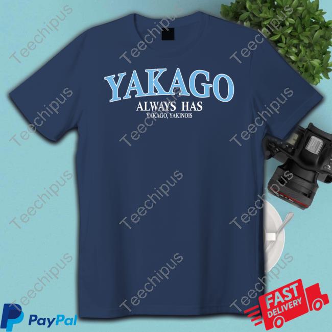 Yakago Always Has Yakago Yakinois Official Shirt