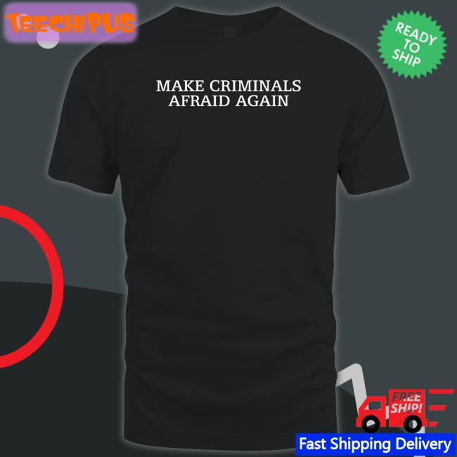 Blackgunsmatter Make Criminals Afraid Again T Shirts