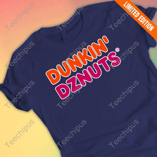 Iamlgarcia Dunkin Dznuts Shirts
