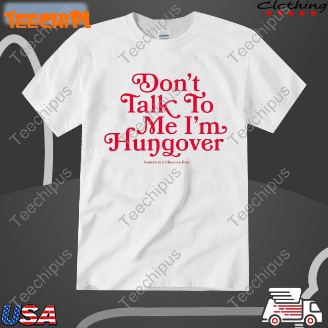Don’T Talk To Me I’M Hungover Hoodie