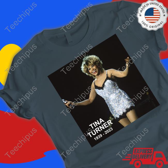 Rip Tina Turner 1939-2023 Shirt