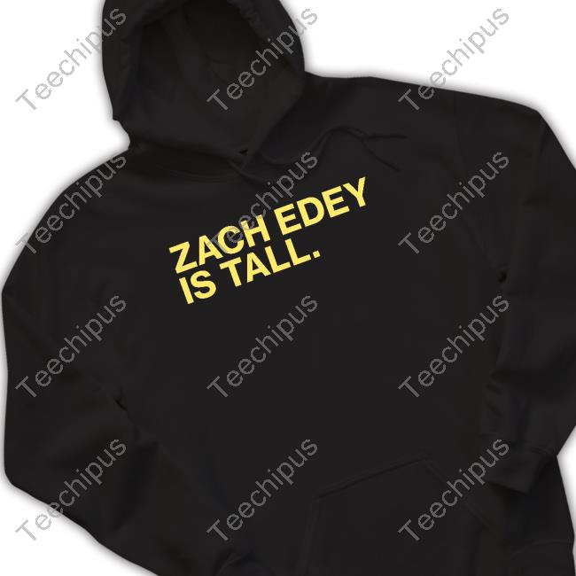 Zach Edey Is Tall Hooded Sweatshirt