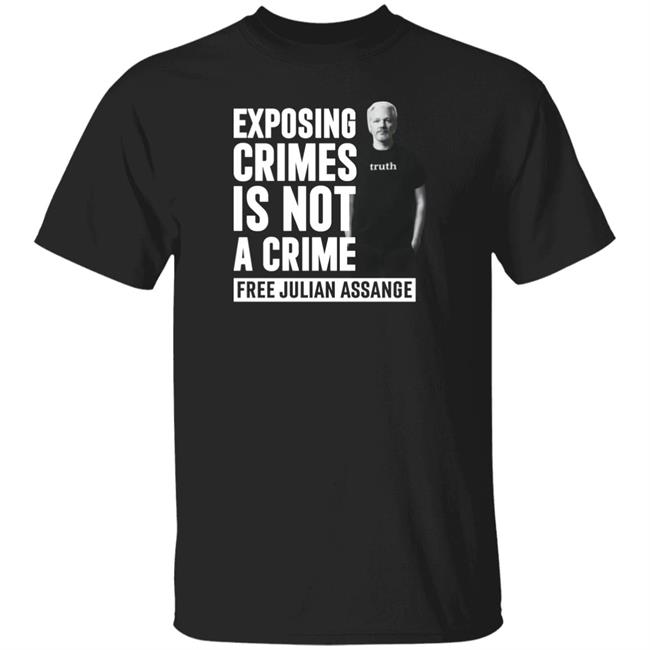 Eliza Exposing Crimes Is Not A Crime Shirt Wikileaks Shop Europe