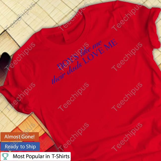 Naturaldeed Boys Like Me Their Dads Love Me Tee