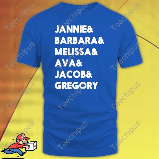 Janine Barbara Melissa Ava Jacob Gregory Tee Shirt Janine Barbara Melissa Ava Jacob Gregory Tee Shirt