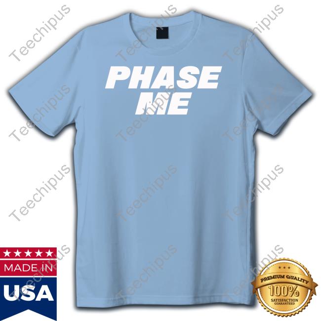 Boygreen25 Phase Me New Shirt