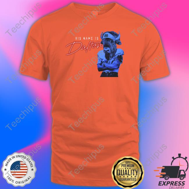His Name Is Dalton T Shirts