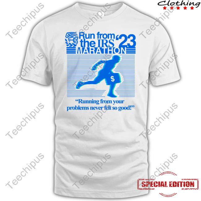 Barelylegal Merch Run From Irs Shirts