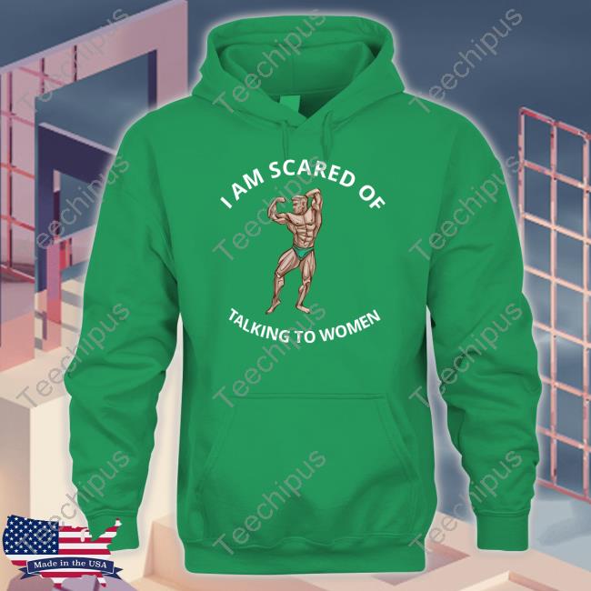 Hvyapprl I Am Scared Of Talking To Women T Shirt