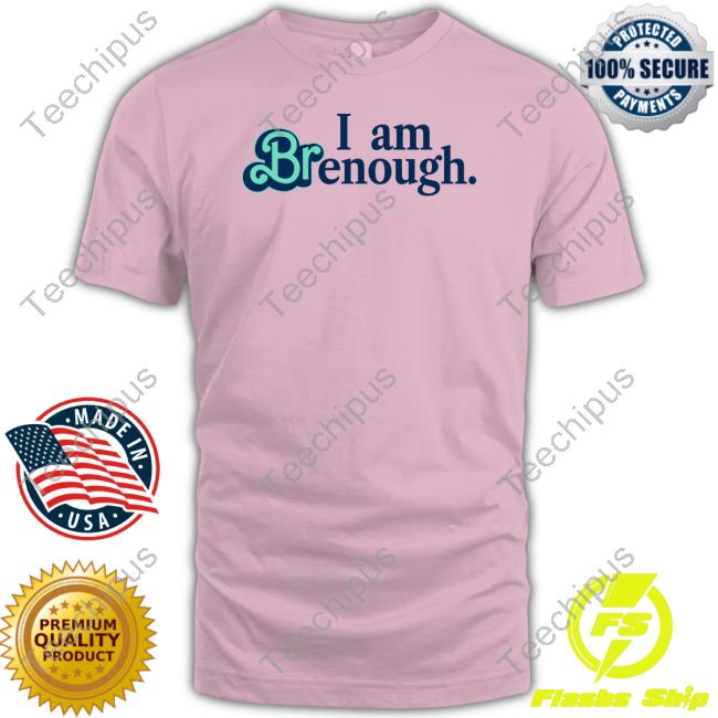 Official I Am Brenough Tee