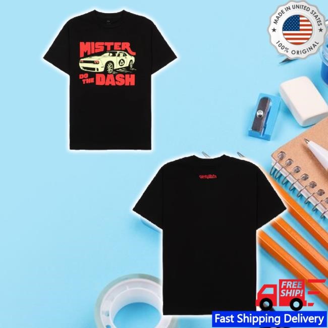 Official Mr. Do The Dash T-Shirt Babytron Store Merch Shop