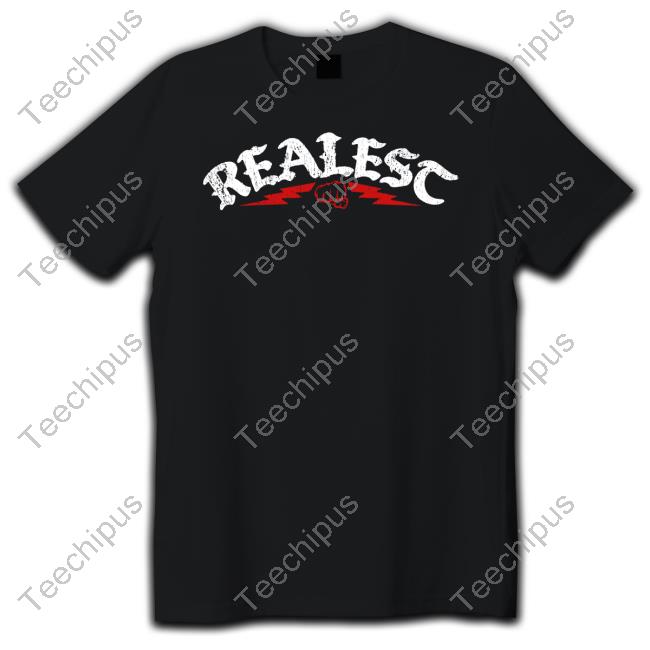 Realest T Shirt