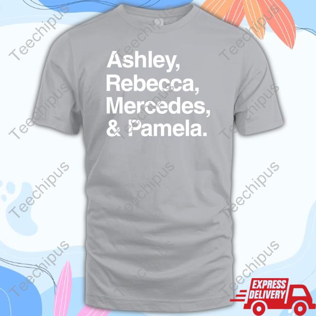 Becky’S Ashley Rebecca Mercedes And Pamela Tee Shirt