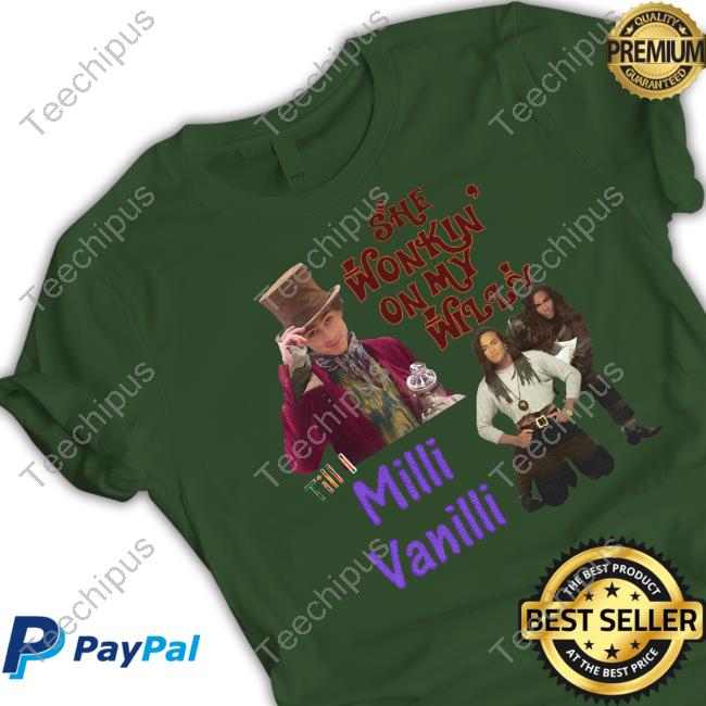 She Wonkin' On My Willy Till I Milli Vanilli T Shirt Thegoodshirts