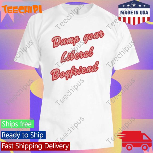 Dump Your Liberal Boyfriend Crewneck Sweatshirt