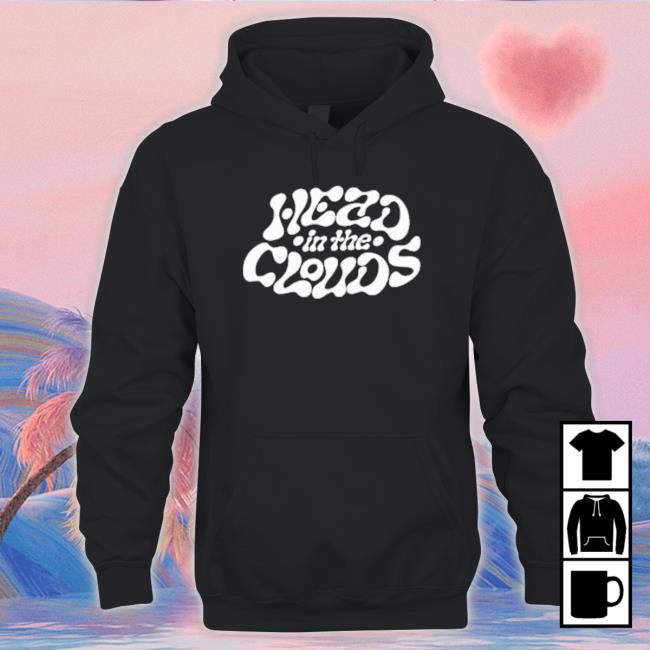Top Head In The Clouds shirt Top Head In The Clouds Hoodie