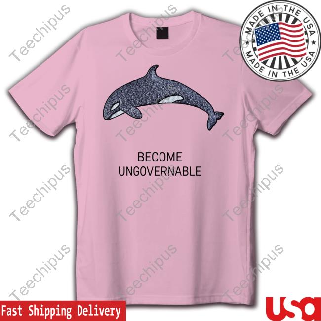 Shark Become Ungovernable T-Shirt, Hoodie, Tank Top, Sweater And Long Sleeve T-Shirt