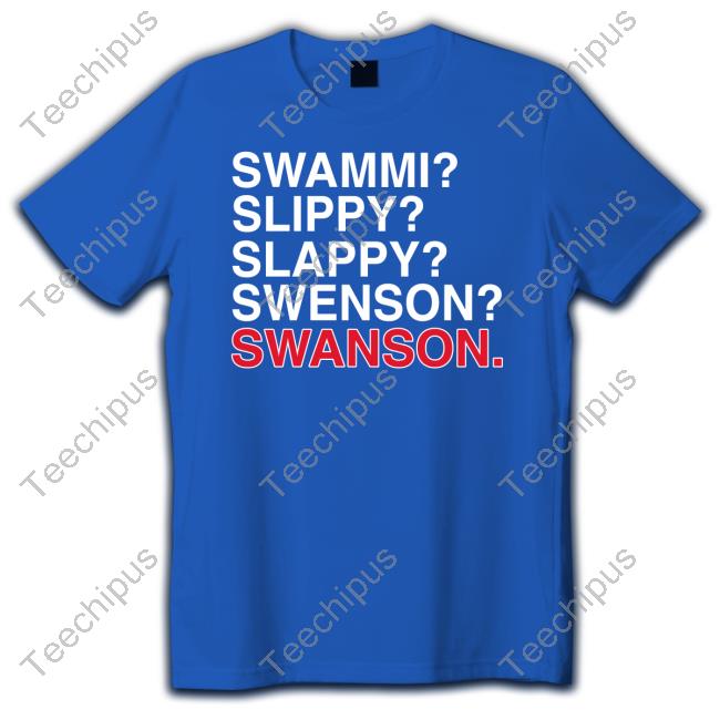 Swammi Slippy Slappy Swenson Swanson Shirt