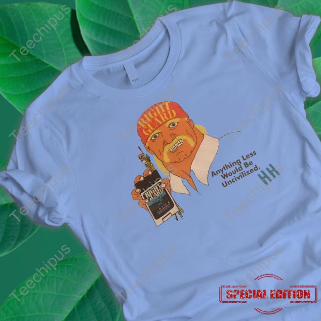 Anything Less Would Be Uncivilized T Shirt