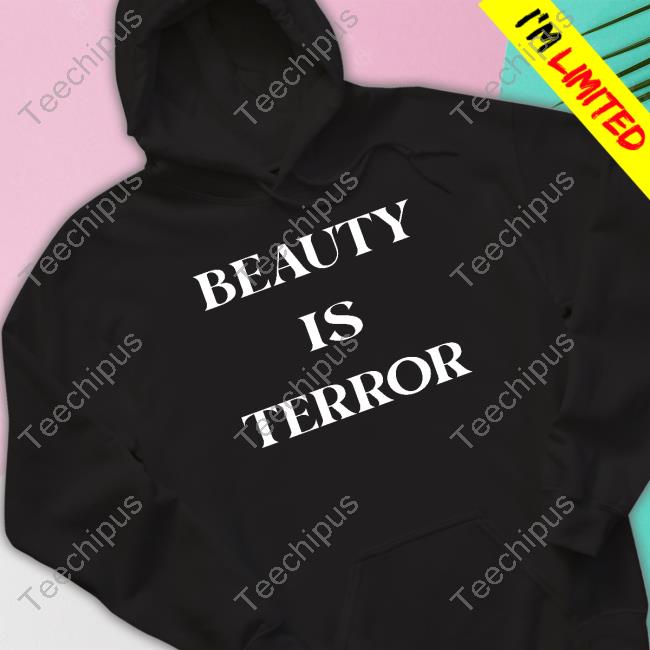 Beauty Is Terror T Shirt Soy Super Dl