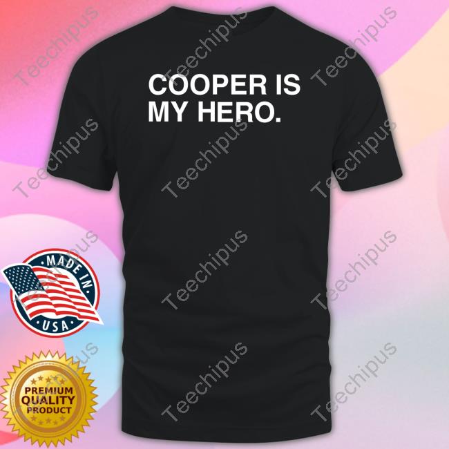 Cooper Is My Hero shirt