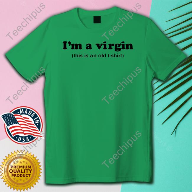 Femmelian I'm A Virgin This Is An Old T Shirt Long Sleeve T-Shirt