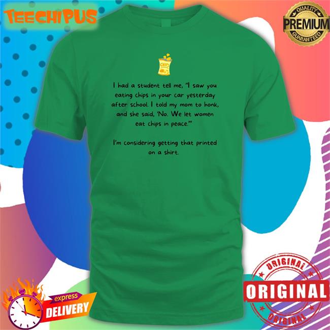 I Had Students Tell Me Shirts